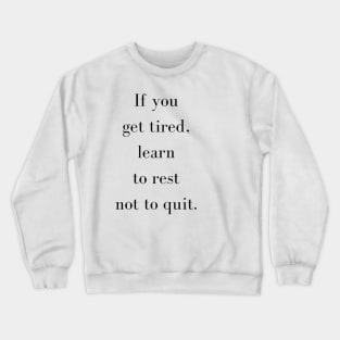 Learn to Rest Don't Quit Crewneck Sweatshirt